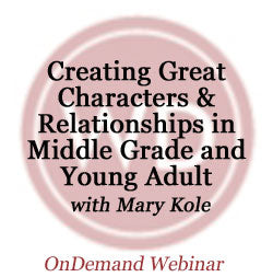 Creating Great Characters & Relationships in Middle Grade and Young Adult OnDemand Webinar
