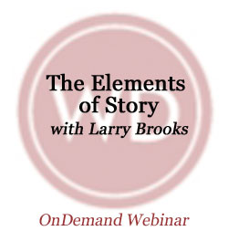 The Elements of Story: Transforming Your Novel from Good to Great OnDemand Webinar