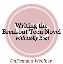 Writing the Breakout Teen Novel OnDemand Webinar