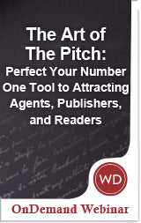 The Art of the Pitch: Perfect Your Number One Tool to Attracting Agents, Publishers, and Readers