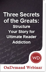 Three Secrets of the Greats: Structure Your Story for Ultimate Reader Addiction