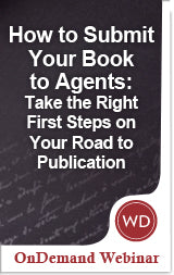 How to Submit Your Book to Agents: Take the Right First Steps on Your Road to Publication