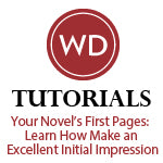 Your Novel's First Pages: Learn How Make an Excellent Initial Impression