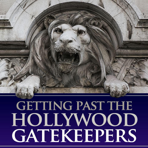 Getting Past the Hollywood Gatekeepers OnDemand Webinar