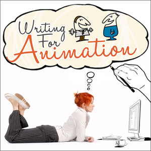 Writing for Animation: The Insider's Guide to the Art and Craft OnDemand Webinar