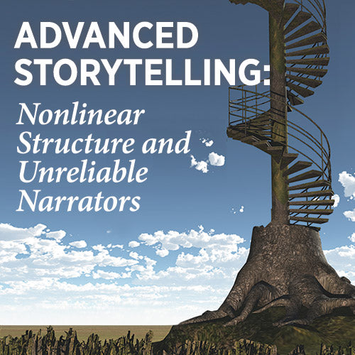 Advanced Storytelling: Nonlinear Structure and Unreliable Narrators OnDemand Webinar