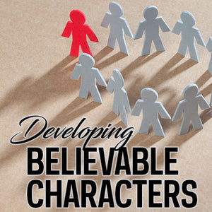 Developing Believable Characters OnDemand Webinar