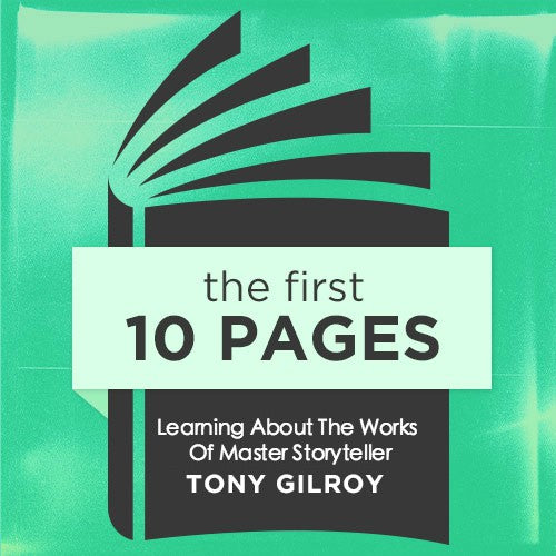 The First 10 Pages: Learning From Master Storyteller Tony Gilroy OnDemand Webinar