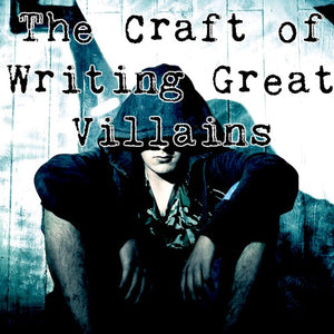 The Craft of Writing Great Villains OnDemand Webinar