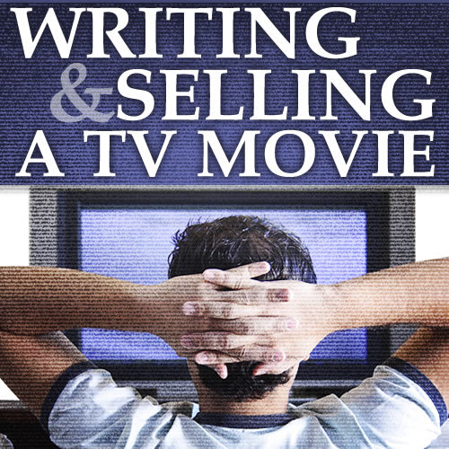 Writing and Selling a TV Movie OnDemand Webinar