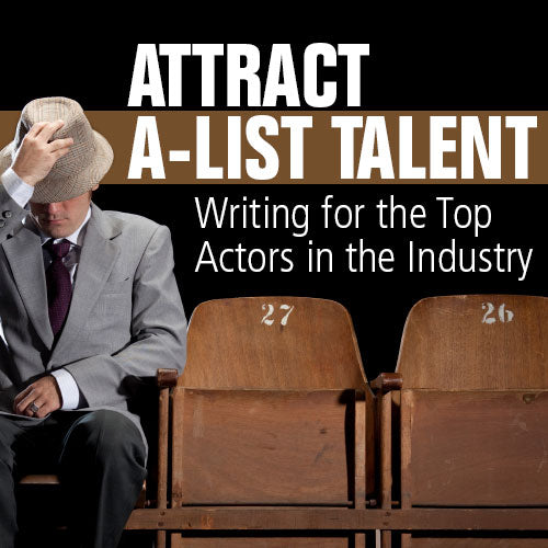 Attract A-List Talent: Writing for the Top Actors in the Industry OnDemand Webinar