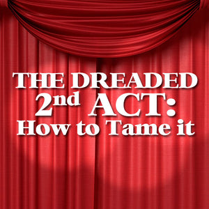THE DREADED 2nd ACT: How to Tame it OnDemand Webinar