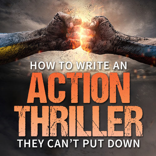 How to Write an Action Thriller They Can't Put Down OnDemand Webinar