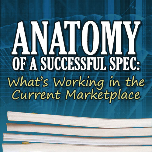 Anatomy of a Successful Spec: What's Working in the Current Marketplace OnDemand Webinar