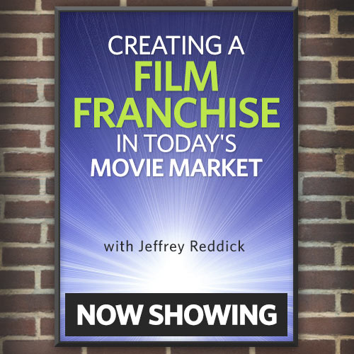 Creating A Film Franchise In Today's Movie Market OnDemand Webinar
