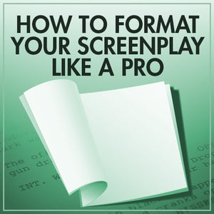 How to Format Your Screenplay like a Pro OnDemand Webinar