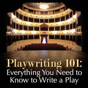 Playwriting 101: Everything You Need to Know to Write a Play OnDemand Webinar