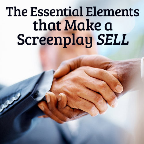 The Essential Elements that Make a Screenplay Sell OnDemand Webinar
