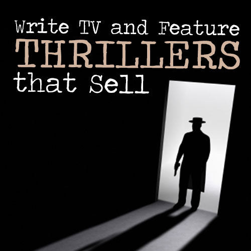Write TV and Feature Thrillers that Sell OnDemand Webinar