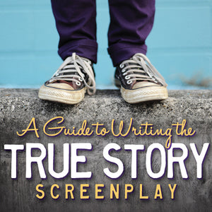 A Guide to Writing the True Story Screenplay OnDemand Webinar
