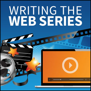 Writing the Web Series OnDemand Webinar