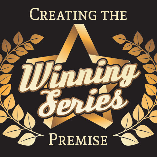 Creating the Winning Series Premise OnDemand Webinar